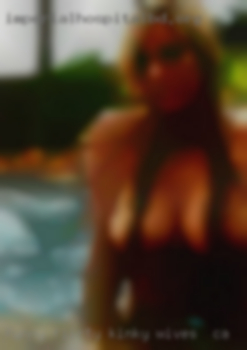 Funny, Flirty, Kinky, Dominant wives in CA man.