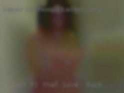 I just want to  fuck that's FL that love to fuck it.